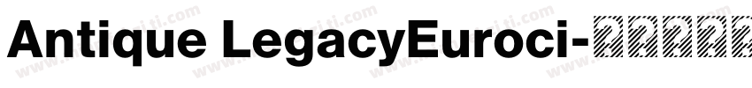 Antique LegacyEuroci字体转换